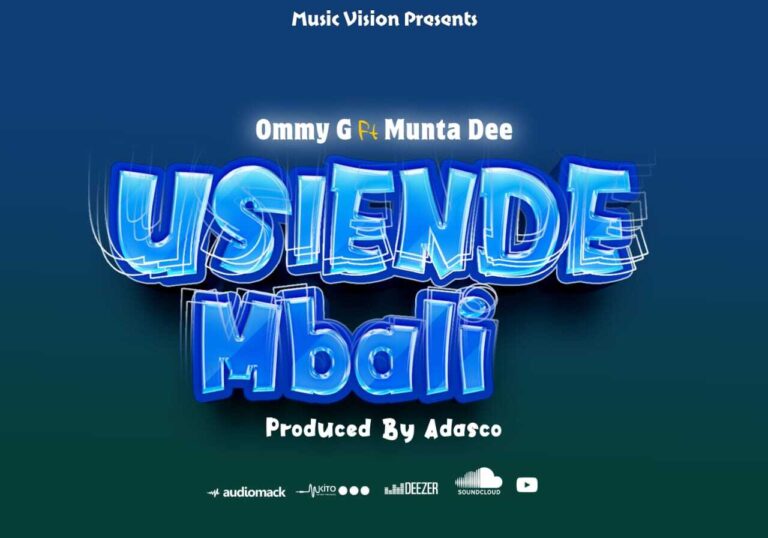 AUDIO | Ommy G Ft Munta Dee – Usiende Mbali | Download