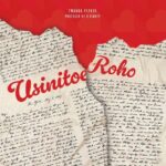 Usinitoe Roho | Download