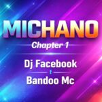 Dj Facebook & Bando Mc – Michano Chapter 1