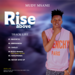 EP : Mudy Msanii – Rise Above
