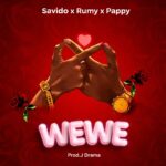 AUDIO: Savido x Rumy x Pappy – Wewe | Download