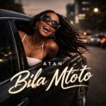 Atan – Bila Mtoto