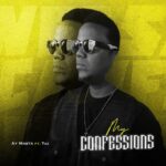 Ay Masta Ft. Taz – My Confessions