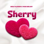 Beka Flavour X Pogo Melody, & Boy David – Sherry