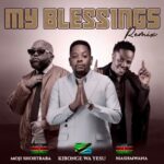 Kibonge wa Yesu Ft Moji Shortbaba & Mash Mwana – My Blessings (Remix)