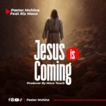 Pastor Mchina Ft. Riz Moco – Jesus Is Coming