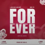 Laulin Music ft Big G – Forever